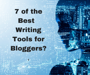 7 of the Best Writing tools for Bloggers